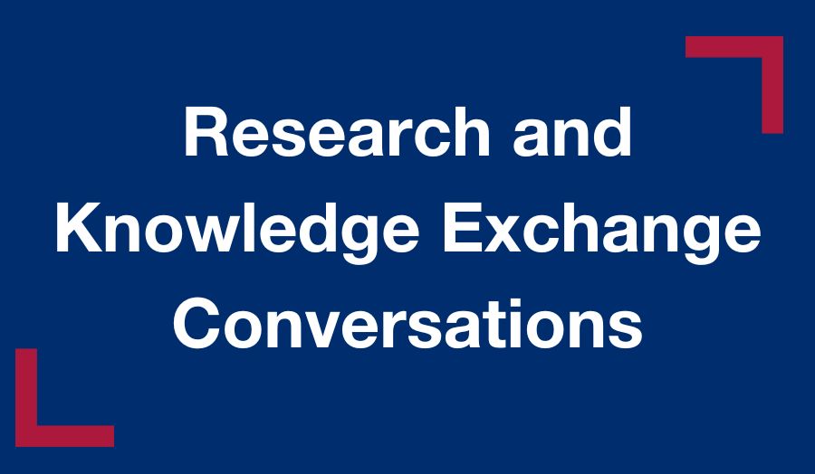 Research and Knowledge Exchange Conversations